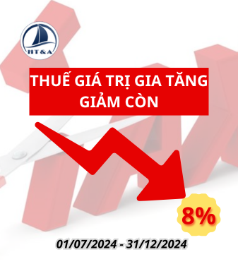 Giảm thuế giá trị gia tăng xuống 8% từ 1/7-31/12/2024