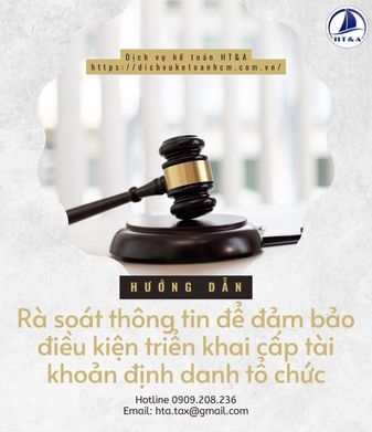 Hướng dẫn rà soát thông tin để đảm bảo điều kiện triển khai cấp tài khoản định danh tổ chức