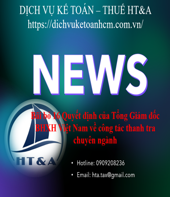 Bãi bỏ 16 Quyết định của Tổng Giám đốc BHXH Việt Nam về công tác thanh tra chuyên ngành