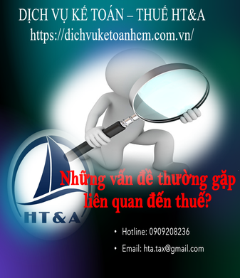 Một số vấn đề thường gặp liên quan đến thuế - phần 1